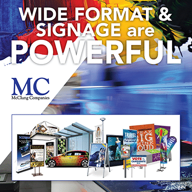 WIDE FORMAT & SIGNAGE are powerful!